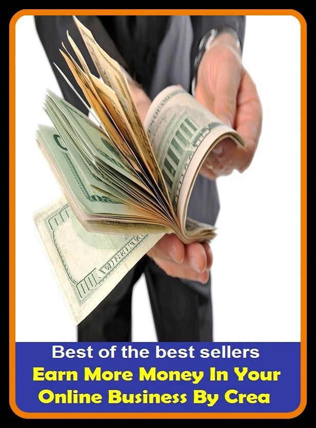 Best of the Best Sellers Earn More Money In Your Online Business By Crea ( Aktiengesellschaft, work, action, walk of life, activism, vocation, affair, utility, allegiance, undertaking, art, truck, attempt, traffic )