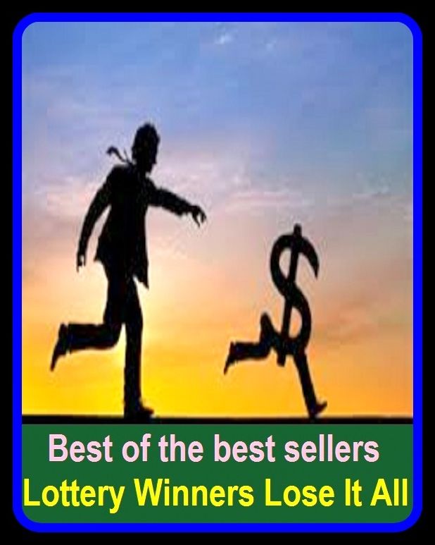Best of the Best Sellers Lottery Winners Lose It All ( champ, winner, conquering hero, vanquisher, defeater, top dog, hero, subjugator, pancratiast, shoo-in, runner-up, subduer, master)
