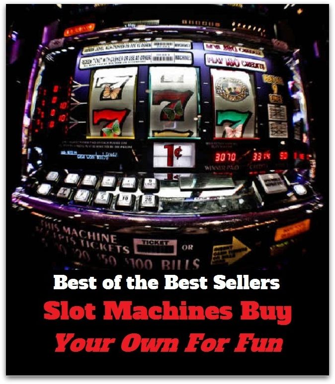 Best of the Best Sellers Slot Machines Buy Your Own For Fun (gushingly, slosh, slot, slot in, slot machine, slot-car, slot-hound, slot-loading disc drive, slot back, sloth)