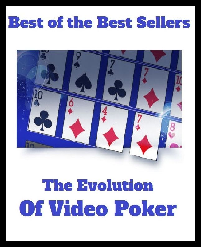 Best of the Best Sellers The Evolution Of Video Poker (the establishment, the estates, the European miracle, the event, the evidence, the ex, the exercise, the exodus, the expert, the extra ordinaries)