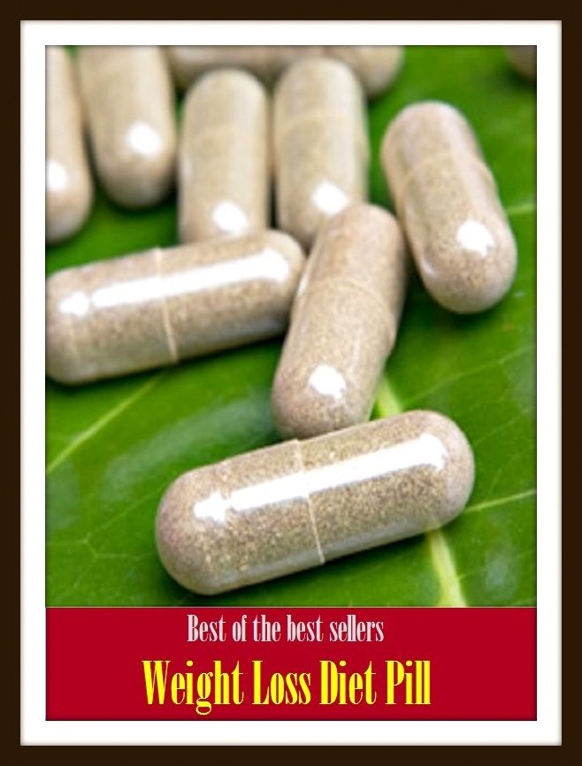 Best of The Best Sellers	Weight Loss Diet Pill (burden, density, gravity, heft, load, pressure, substance, adiposity, avoirdupois, ballast)