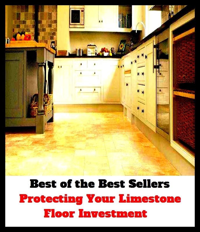 Best of The Best Sellers	Protecting Your Limestone Floor Investment (assure,care for, conserve, cover, cushion, defend, insulate, keep, look after, preserve)