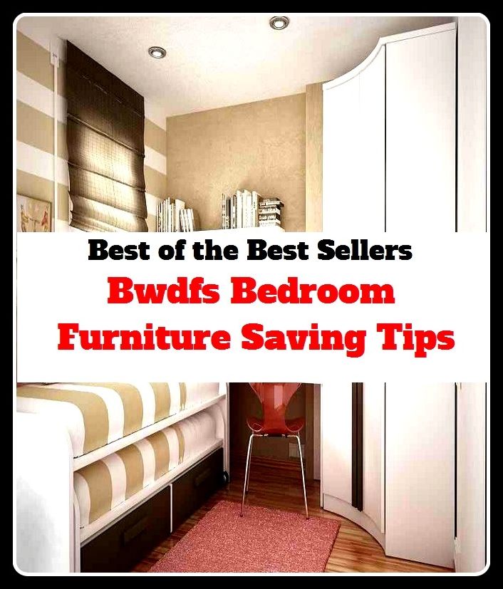 Best of The Best Sellers	Bwdfs Bedroom Furniture Saving Tips (deliver, free, recover, salvage, defend, emancipate, extricate, liberate, ransom, redeem