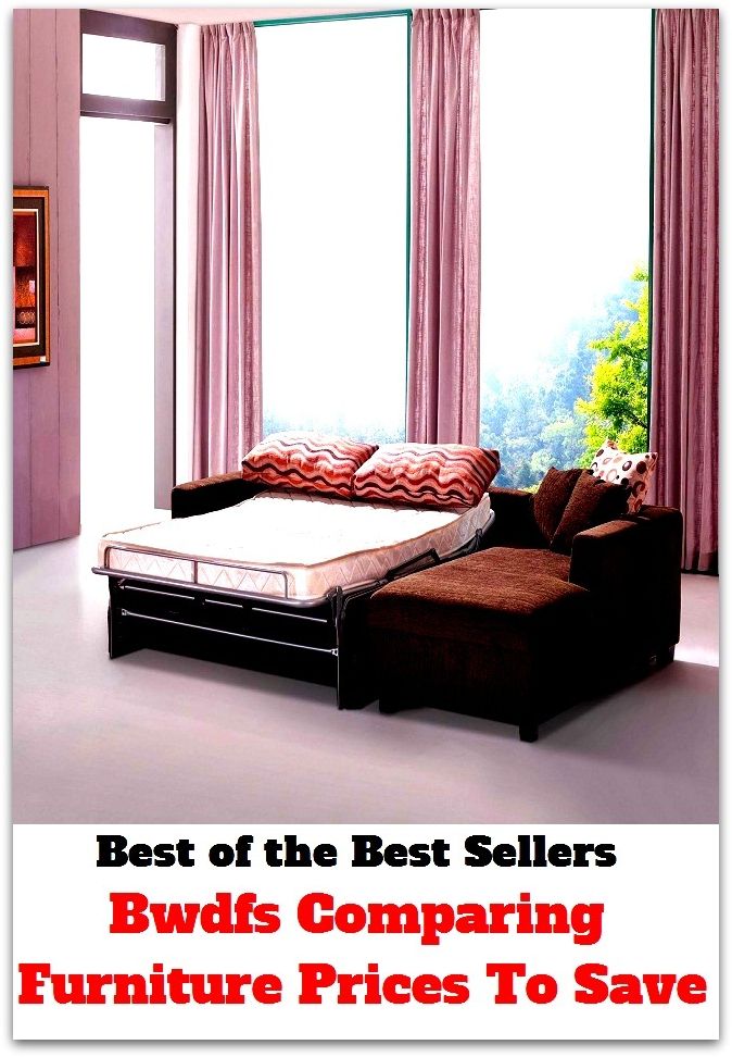 Best of The Best Sellers	Bwdfs Comparing Furniture Prices To Save (deliver, free, recover, salvage, defend, emancipate, extricate, liberate, ransom, redeem)