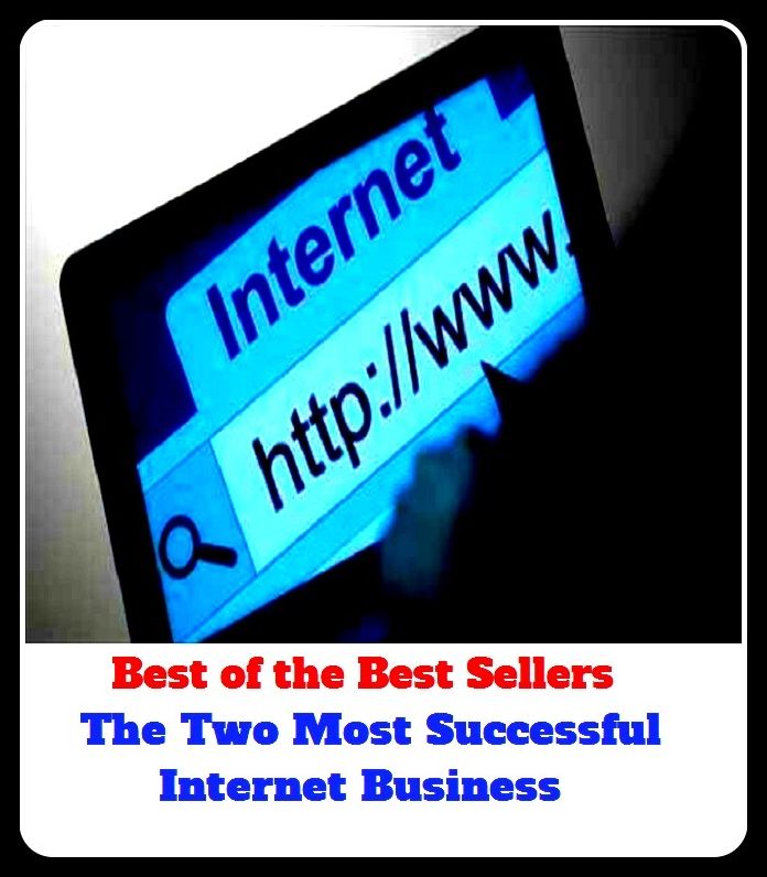 Best of the Best Sellers The Two Most Successful Internet Busi (prosperity, prevalence, attainment, advancement, godsend, win, victory, conquering, triumph, conquest)