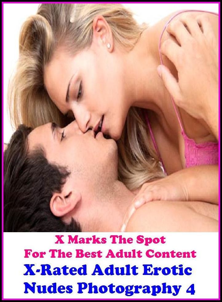 Erotic: X Marks Adult Book! X-Rated Adult Erotic Nudes Photography 4( Erotic Photography, Erotic Stories, Nude Photos, Bare Ass, Lesbian, She-male, Gay, Fetish, Bondage, Sex, Erotic, Erotica, Hentai, Oral, Submissive, Confession )