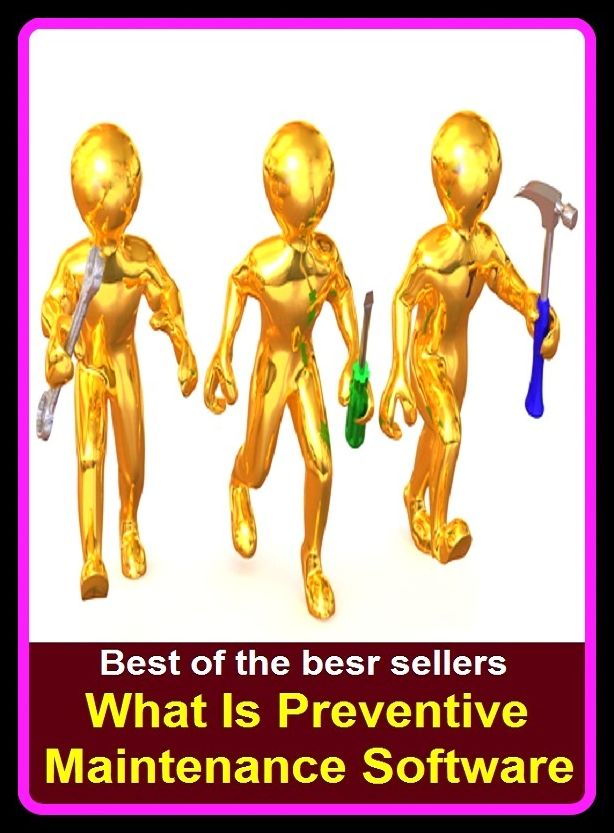 Best of the Best Sellers What Is Preventive Maintenance Software (preventive deployment, preventive detention, preventive diplomacy, preventive health services, preventive maintenance, preventive medicine, preventive psychiatry, preventive strike, prevent