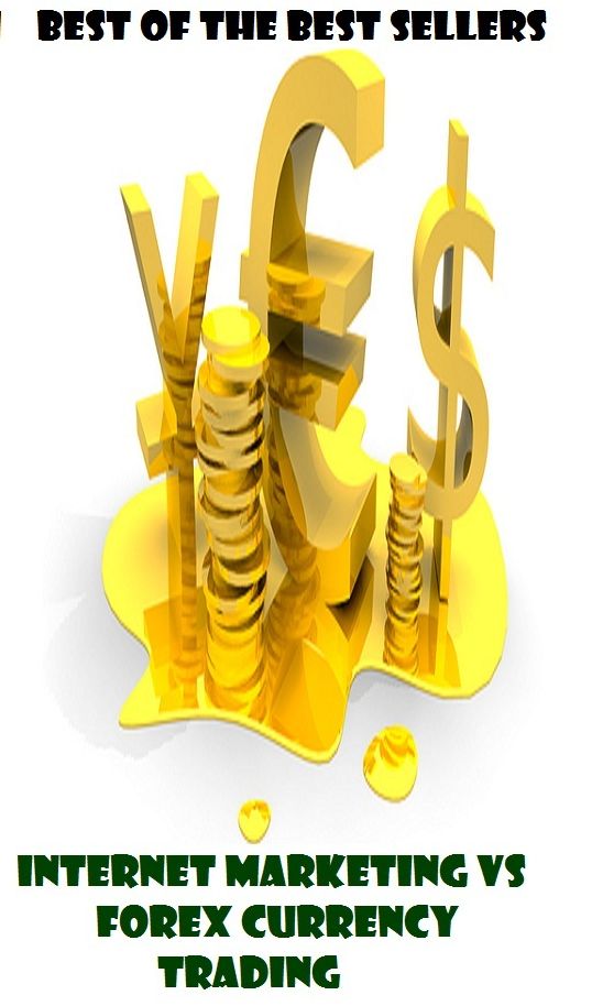 Best of the best sellers Internet Marketing Vs Forex Currency Trading ( way, method, means, technique, mode, system, approach, manner, line of attack, routine )