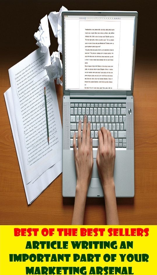 Self-Help: Best of the best sellers Article Writing An Important Part Of Your Marketing Arsenal ( way, method, means, technique, mode, system, approach, manner, line of attack, routine )