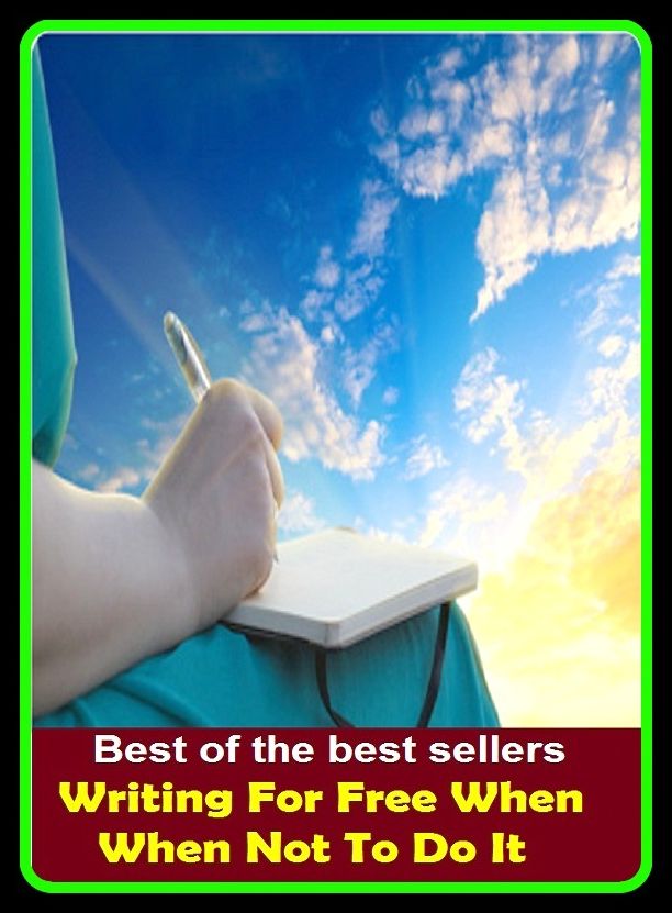 Best of the Best Sellers Writing For Free When When Not To Do It (writing, writing arm, writing assignment, writing board, writing desk, writing implement, writing ink, writing on the wall, writing pad, writing paper)