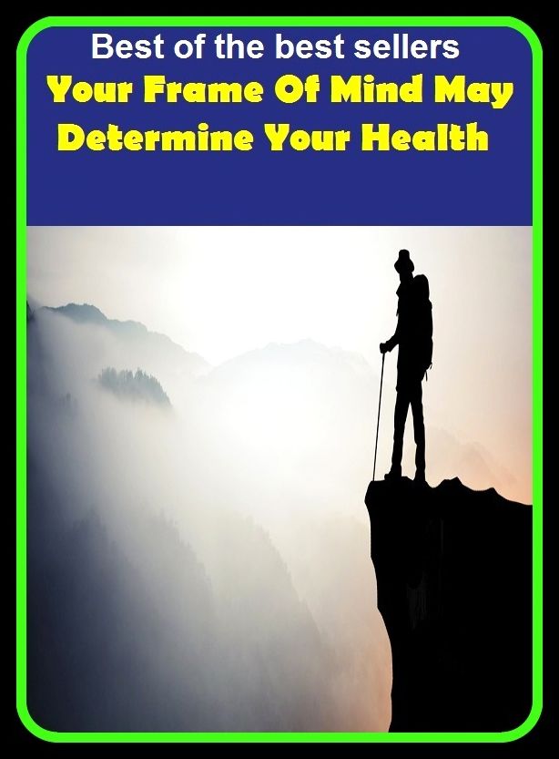 Best of the Best Sellers Your Frame Of Mind May Determine Your Health ( your all, your ass, your asses, your duty, your face, your grace, your highness, your honor, your honor, your host )
