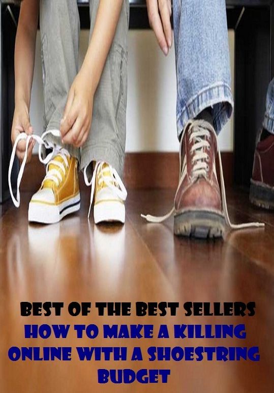 Best of the best sellers How To Make A Killing Online With A Shoestring Budget ( way, method, means, technique, mode, system, approach, manner, line of attack, routine )