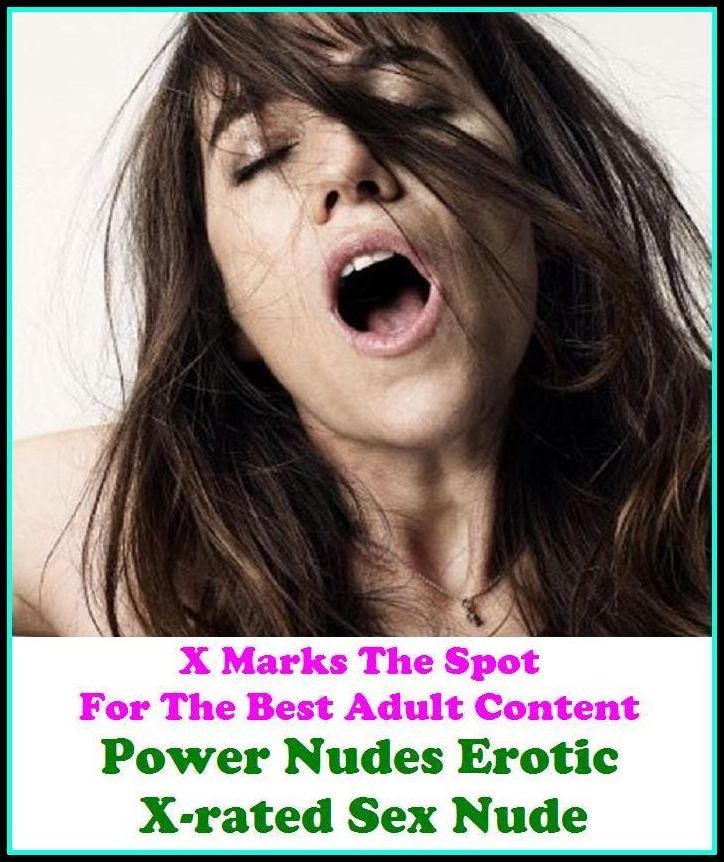 Lesbian: X Marks The Spot For The Best Adult Content Power Nudes Erotic X-rated Sex Nude ( Erotic Photography, Domination, Bare Ass, Lesbian, She-male, Gay, Fetish, Bondage, Sex, Erotic, Erotica, Hentai, Oral, Submisive, Confession )