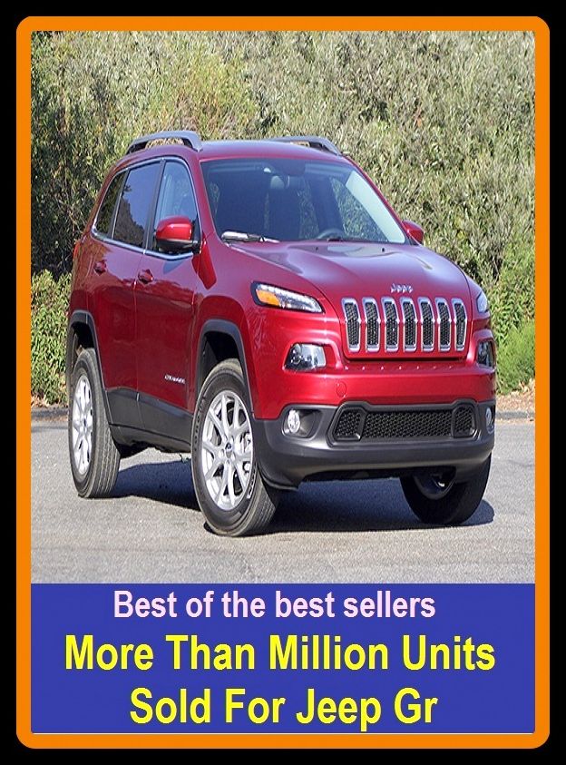 Best of the best sellers More Than Million Units Sold For Jeep Gr ( atv, automobile, boat, bus, cab, car, jeep, taxi, truck, van, wagon, transport, wheels, mechanism, motorcycle, carrier, chariot, automated transfer vehicle )