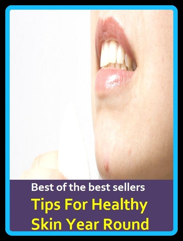 Best of the Best Sellers Tips For Healthy Skin Year Round (healthy habits, healthy humans, healthy labs, healthy participant effect, healthy people programs, healthy worker effect, heal, heal, timothy Michael, hem, heap)