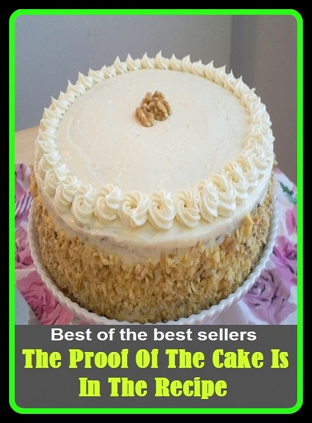 Best of the Best Sellers The Proof Of The Cake Is In The Recipe (the process, the prodigal son, the producers, the program, the proletariat, the proof of the pudding is in the eating, the public, the punch, the quality, the queen city)