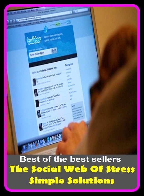 Best of the Best Sellers The Social Web Of Stress Simple Solutions (the sky's the limit, the skyscrapers, the slaughter men, the slums, the smart baker, the society, the silent, the solution design group, the solution group, the song of Solomon)
