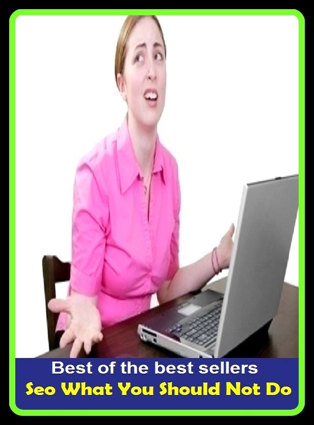 Best of the Best Sellers Seo What You Should Not Do (you people, you reign, you said, you said it, you scratch my back and ill scratch yours, you snooze you lose, you suck: a love story, you wanna?, you what, you will)