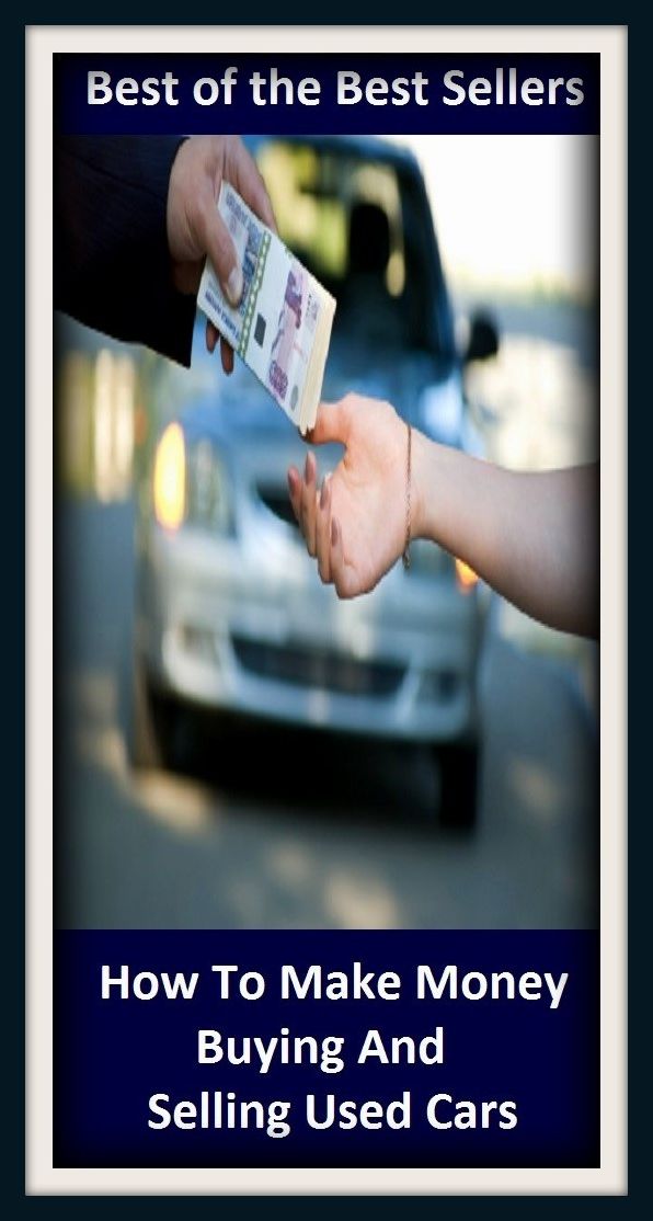 Best of the Best Sellers How To Make Money Buying And Selling Used Cars ( make me smile (come up and see me), make meaning, make merry, make mincemeat out of, make mischief, make much, make much of, make my day )