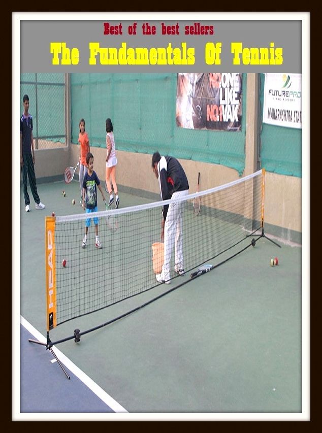 Best of the best sellers The Fundamentals Of Tennis (Athletics, fun, game, pastime, action, amusement, ball, disport, diversion, exercise, frolic, gaiety, games, picnic, play.)