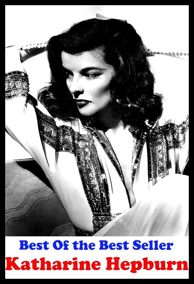 Best of the Best Sellers Katharine Hepburn (United States film actress who appeared in many films with Spencer Tracy (1907-2003))