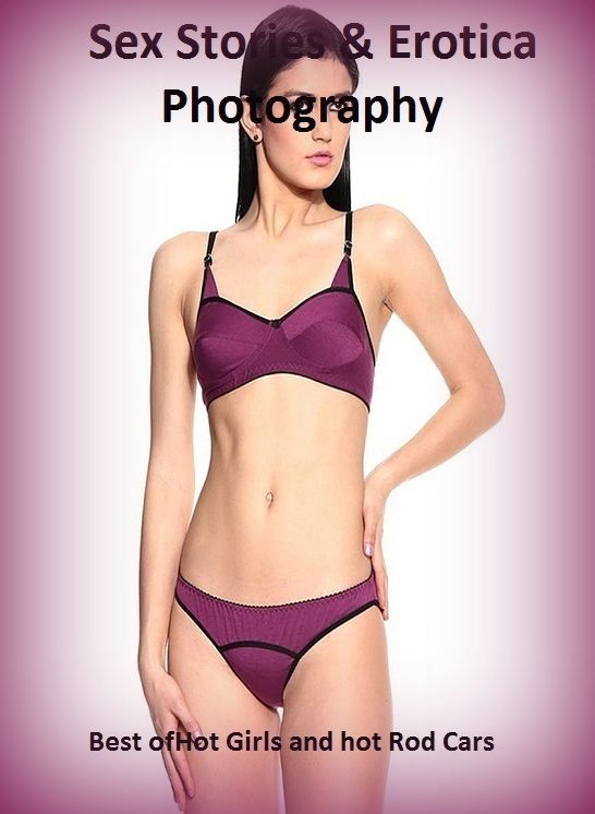 Sex Stories & Erotica Photography: Best of"Hot Girls and hot Rod Cars " ( Erotic Photography, Erotic Stories, Nude Photos, Naked , Adult Nudes, Breast, Domination, Bare Ass, Lesbian, She-male)