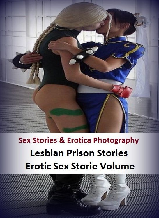 Sex Stories & Erotica Photography: Lesbian Prison Stories Erotic Sex Storie Volume 2 of 17 ( Erotic Photography, Erotic Stories, Nude Photos, Naked , Adult Nudes, Breast, Domination, Bare Ass, Lesbian, She-male)