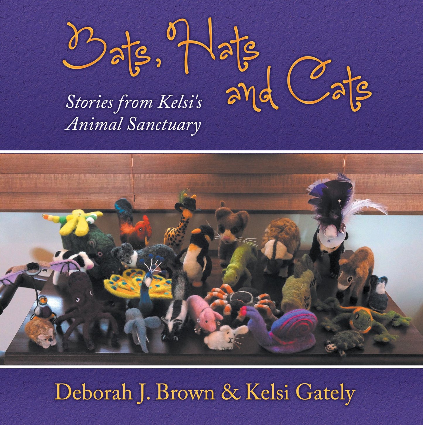 Bats, Hats and Cats: Stories from Kelsi's Animal Sanctuary