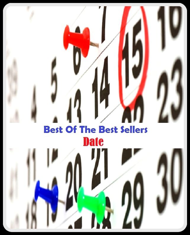 Best of the Best Sellers Date (appointment, escort, particular date, date, engagement, day of the month)
