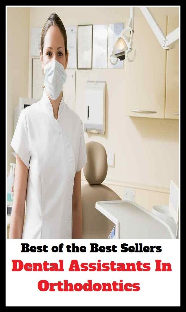 best of the best seller Dental Assistants In Orthodontics (denial, mental, rental, detail, aide, apprentice, associate, attendant, backup, colleague, companion, deputy)