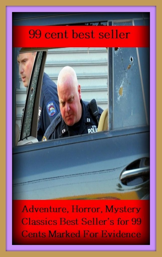 Adventure: 99 cent best seller Adventure, Horror, Mystery Classics Best Seller's for 99 Cents Marked For Evidence (Mystery, romance, action, adventure, war thriller, horror, thriller, Dracula, vampire, devil, hell, death )