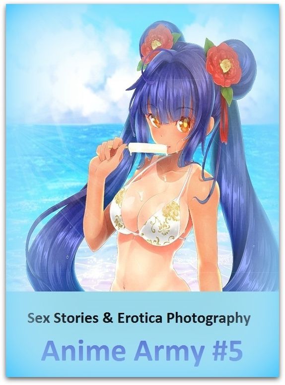 Sex Stories & Erotica Photography: Anime Army #5 ( Erotic Photography, Erotic Stories, Nude Photos, Naked , Adult Nudes, Breast, Domination, Bare Ass, Lesbian, She-male)