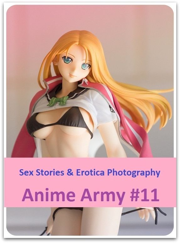 Sex Stories & Erotica Photography: Anime Army #11 ( Erotic Photography, Erotic Stories, Nude Photos, Naked , Adult Nudes, Breast, Domination, Bare Ass, Lesbian, She-male)