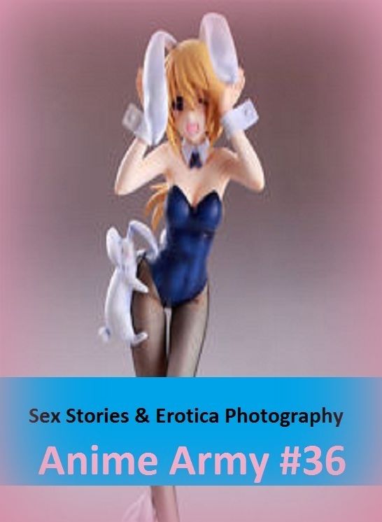 Sex Stories & Erotica Photography: Anime Army #36 ( Erotic Photography, Erotic Stories, Nude Photos, Naked , Adult Nudes, Breast, Domination, Bare Ass, Lesbian, She-male)