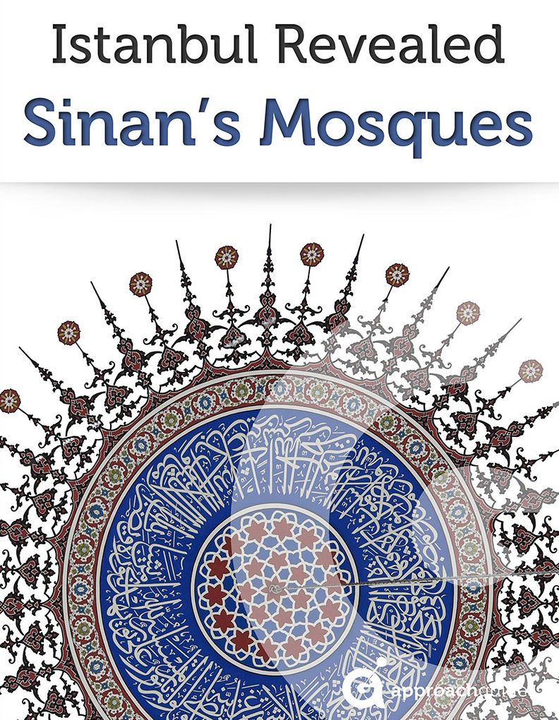 Istanbul Revealed: Sinan's Mosques (Turkey Travel Guide)