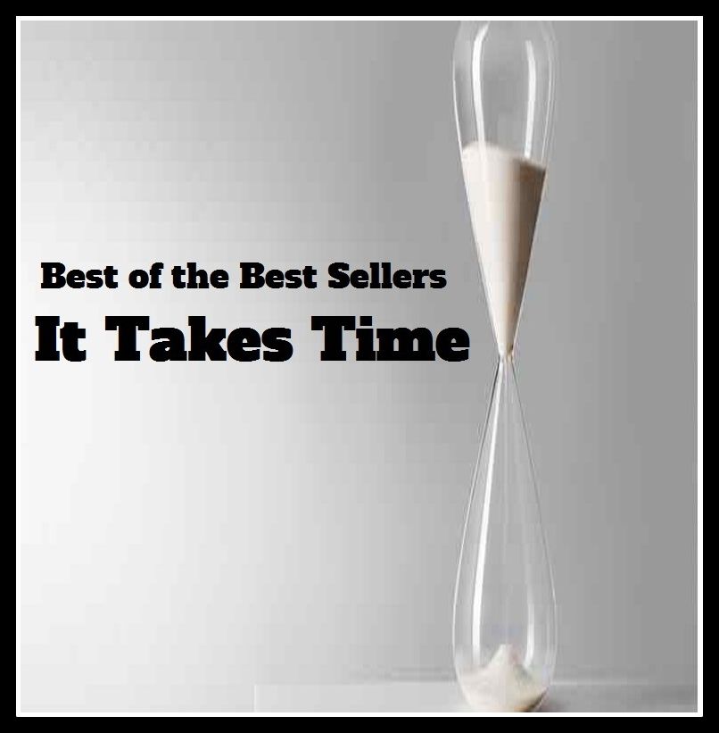 Best of the Best Sellers It Takes Time (era, future, generation, hour, life, moment, month, occasion, day, bit)