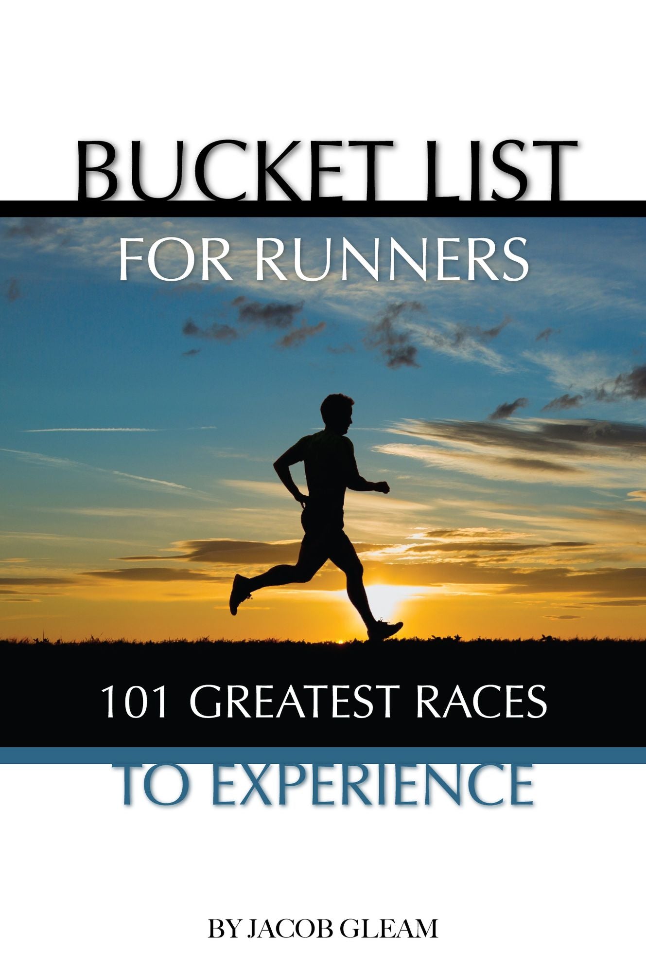 Bucket List for Runners: 101 Great Races to Experience