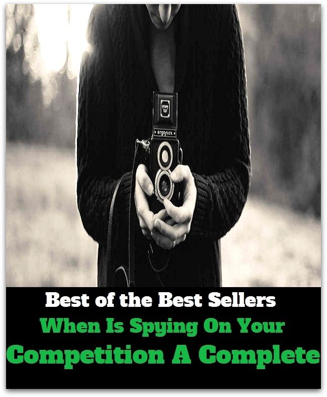 Best of the Best Sellers When Is Spying On Your Competition A Complete (espionage, following, voyeurism, wiretapping, espial, intelligence, shadowing, reconnaissance, tailing)
