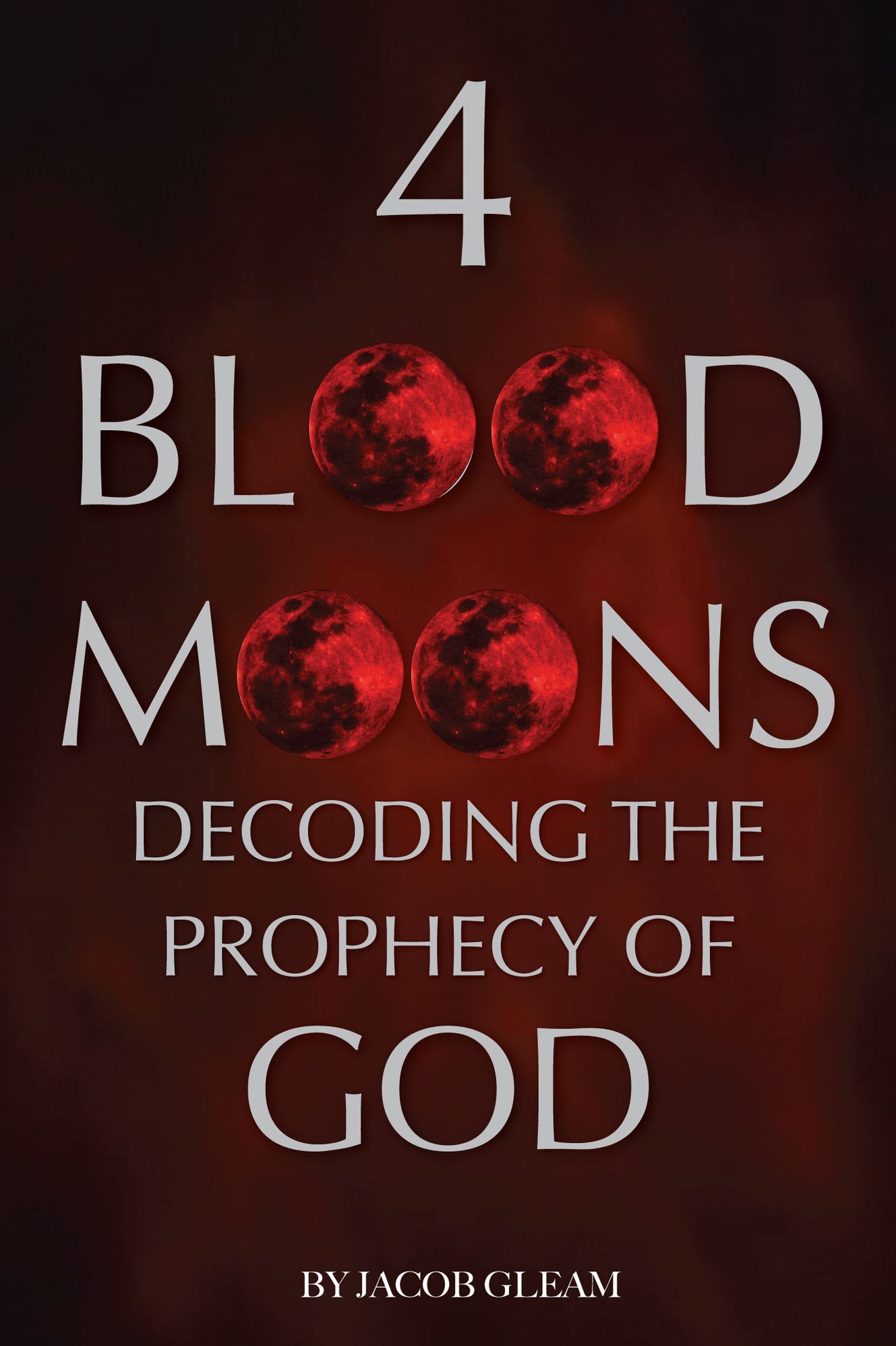 4 Blood Moons: Decoding the Prophecy of God