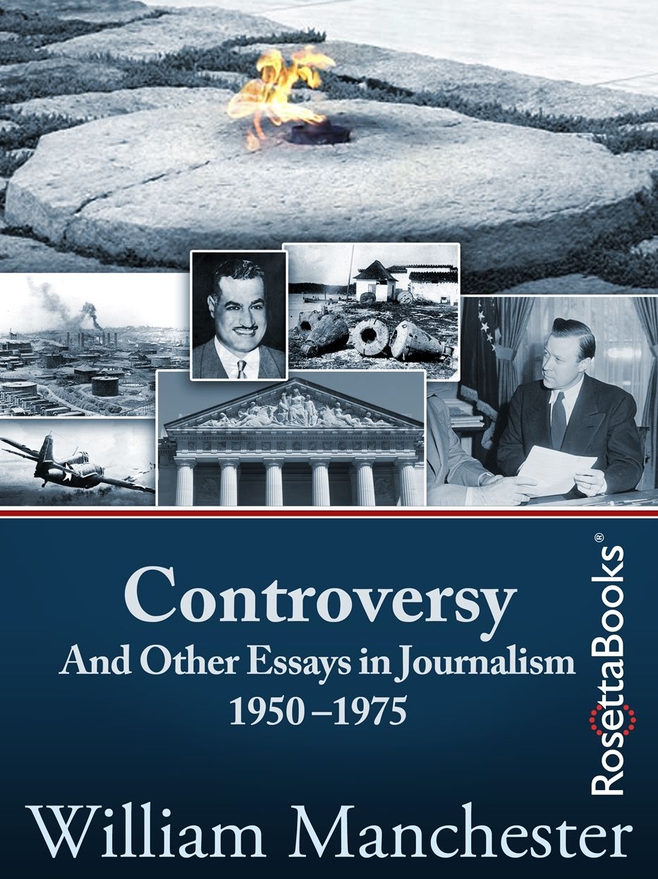 Controversy: And Other Essays in Journalism 1950-1975