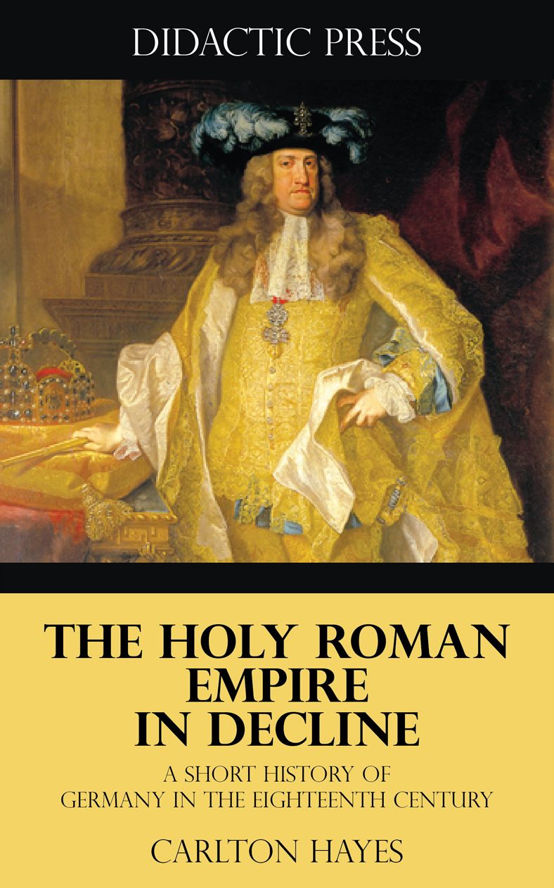The Holy Roman Empire in Decline - A Short History of Germany in the Eighteenth Century