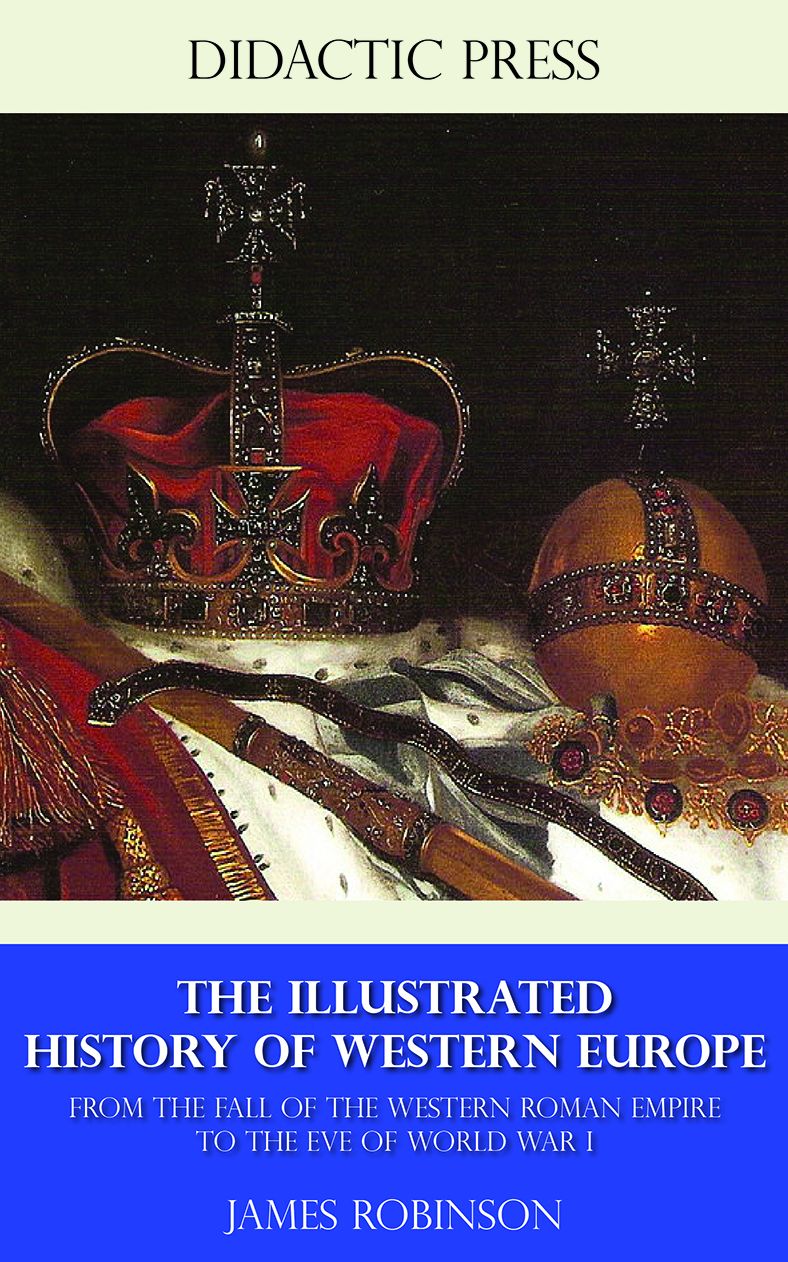 The Illustrated History of Western Europe - From the fall of the Western Roman Empire to the eve of World War I