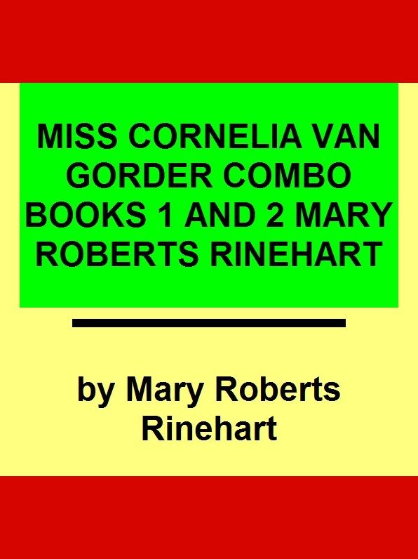 Mary Roberts Rinehart, Miss Cornelia Van Gorder Combo Books 1&2