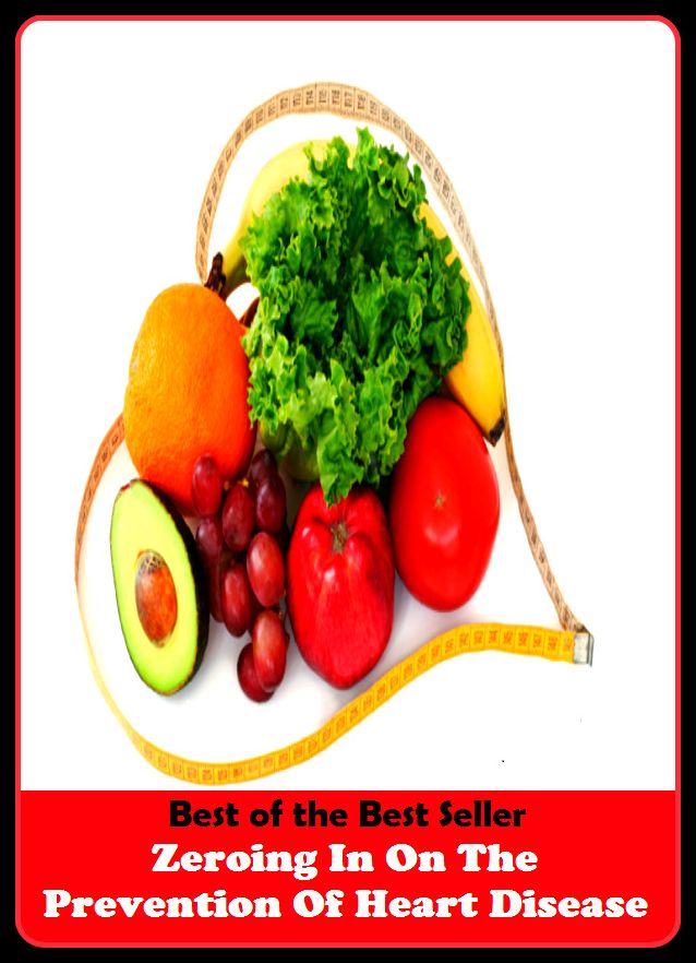 Best of the best seller Zeroing In On The Prevention Of Heart Disease(energy,fitness,strength,well-being,bloom,complexion,constitution,euphoria,fettle,form