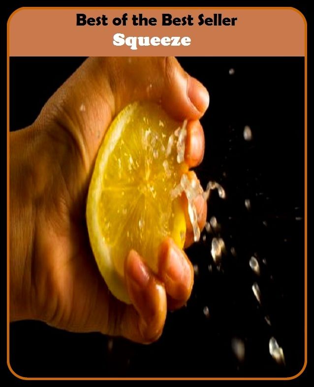 Best of the Best Sellers Squeeze ( clinch, squeezing, wring, power play, liquidity crisis, credit crunch, squeeze play, squeeze, hug )