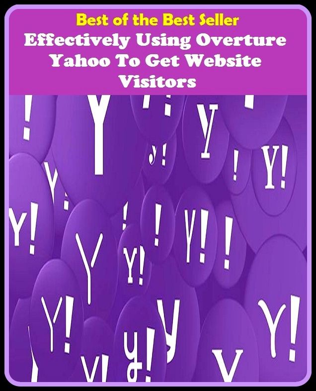 Best of the best seller Effectively Using Overture Yahoo To Get Website Visitors(cyberspace,WWW,ARPANET,hyperspace,infobahn,information highway,information superhighway,National Information Infrastructure,online network)
