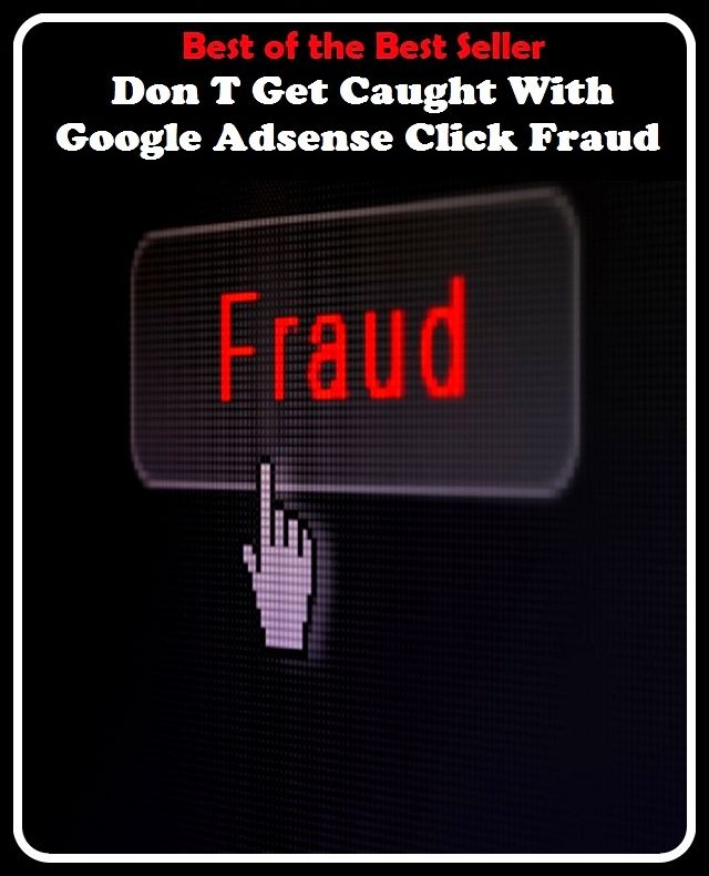 Best of the best seller Don T Get Caught With Google Adsense Click Fraud(cyberspace,WWW,ARPANET,hyperspace,infobahn,information highway,information superhighway,National Information Infrastructure,online network)