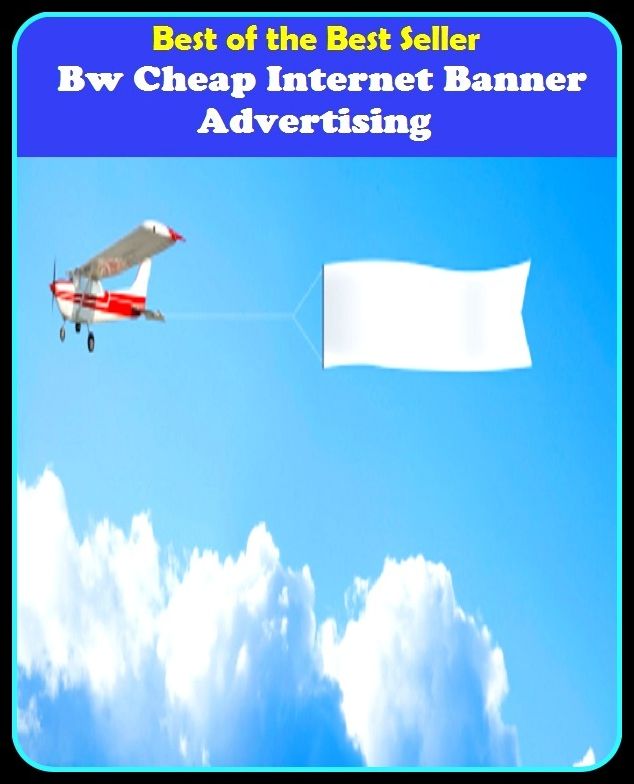 Best of the best seller Bw Cheap Internet Banner Advertising(cyberspace,WWW,ARPANET,hyperspace,infobahn,information highway,information superhighway,National Information Infrastructure,online network)