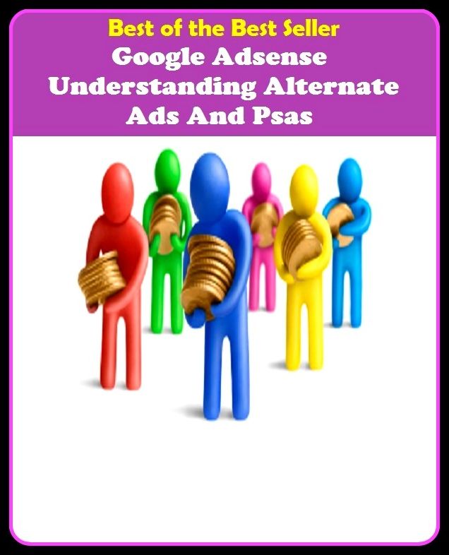 Best of the best seller Google Ad Sense Understanding Alternate Ads And Psas(cyberspace,WWW,ARPANET,hyperspace,infobahn,information highway,information superhighway,National Information Infrastructure,online network)