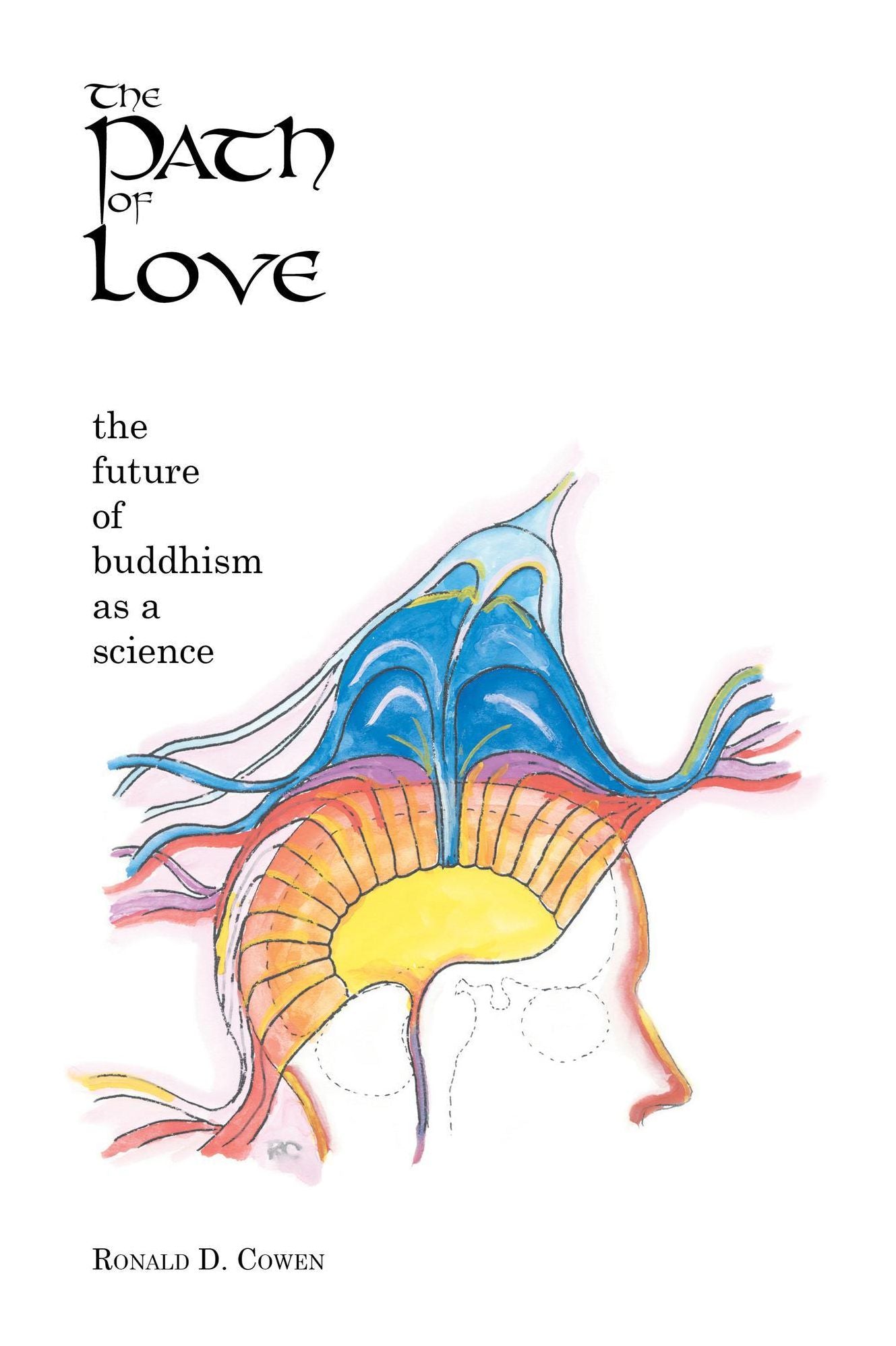The Path of Love: The Future Of Buddhism as a Science